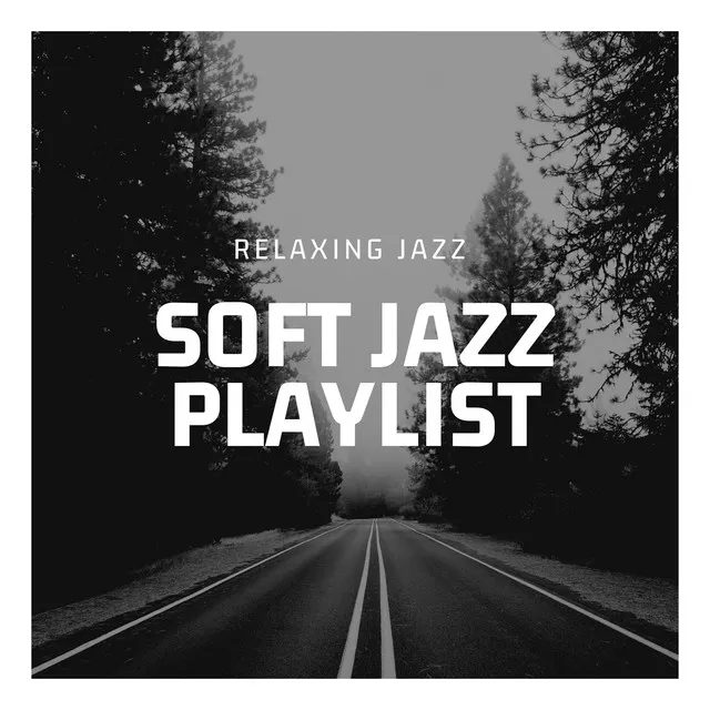 Soft Jazz Playlist