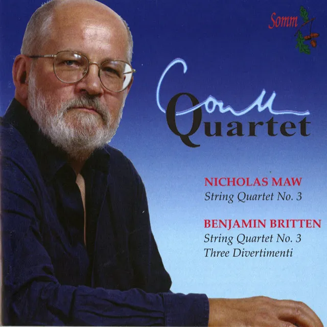 Maw: String Quartet No. 3 - Britten: String Quartet No. 3