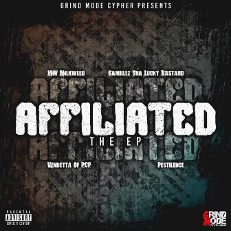 Grind Mode Cypher Presents... Affiliated by Gamblez Tha Lucky Bastard