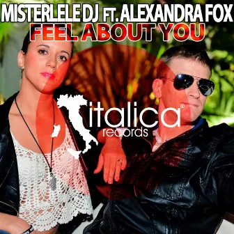 Feel About You (feat. Alexandra Fox) by Mister Lele DJ