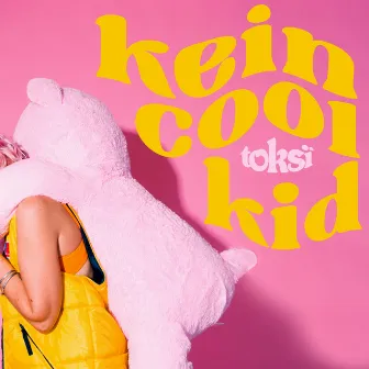 kein cool kid by toksi