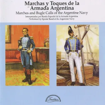 Marches & Bugle Calls of the Argentine Navy by Argentine Navy Band