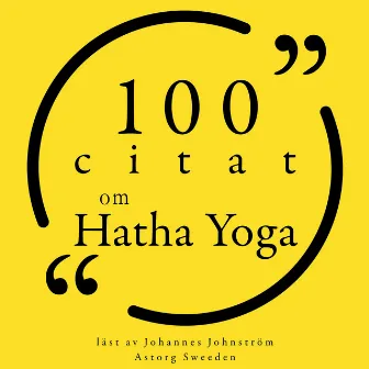 100 citat om Hatha Yoga (Samling 100 Citat) by Amy Weintraub