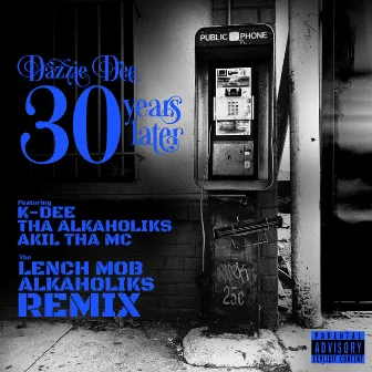 30 Years Later (Lench Mob & Alkaholiks Remix) by Dazzie Dee