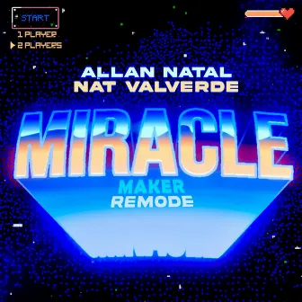 Miracle Maker (Remode) by Allan Natal