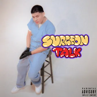 Surgeon Talk by Crissy P