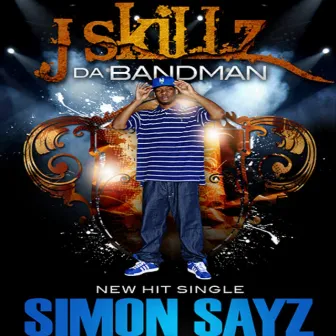 Simon Sayz by J Skillz