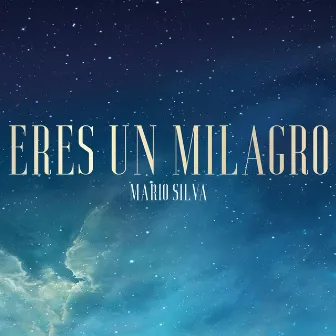 Eres un Milagro by Mário Silva