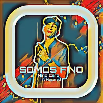 Somos fino by Niño Caro