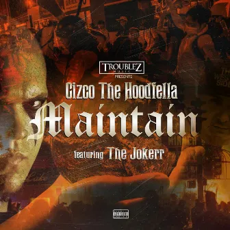 Maintain (feat. The Jokerr) by Cizco the Hoodfella