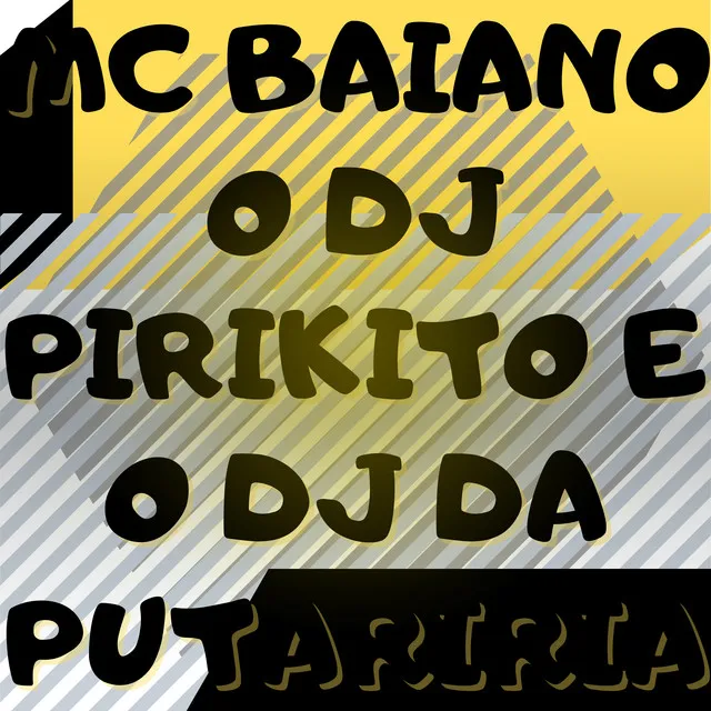 O Dj Pirikito e o Dj da Putariria