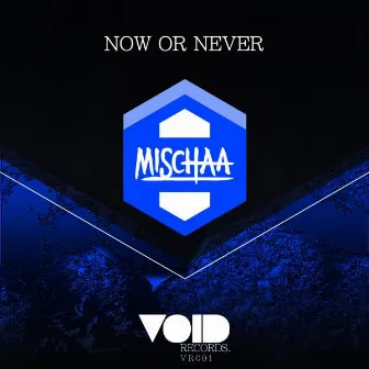 Now or Never by Mischaa