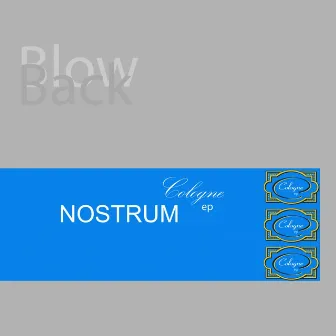 Blowback - Cologne E.P. by Nostrum