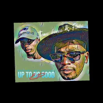 Up To No Good EP by Thomas Karooz