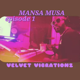 Velvet Vibrationz by Mansa Musa