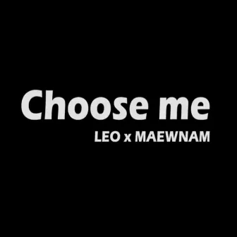 Choose Me by LEO