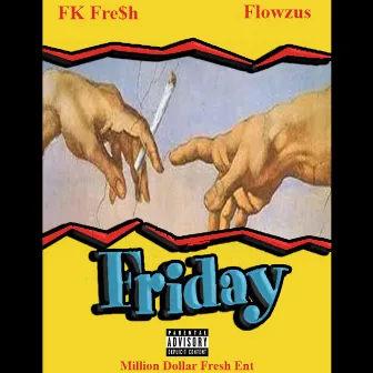 Friday by FK Fre$h