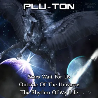 Stars Wait For Us / Outside Of The Universe / The Rhythm Of My Life by Plu-Ton