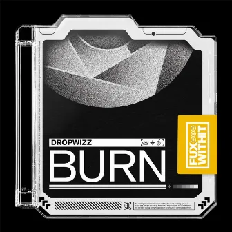 Burn by Dropwizz