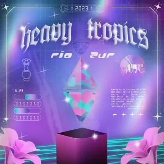 Heavy Tropics by Rio Zur