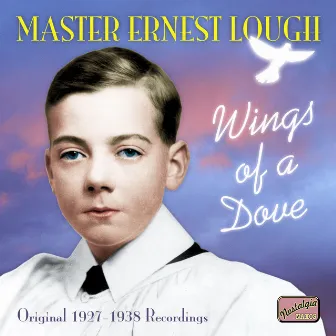 Lough, Ernest: Wings of A Dove (1927-1938) by Ernest Lough