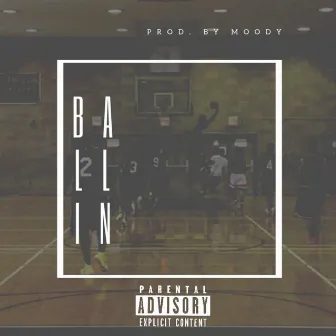 Ballin' (Check Me) by Moody 6ix Se7en