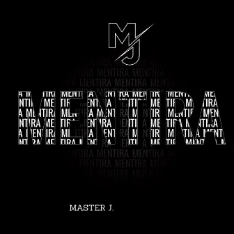 Mentira by Master J