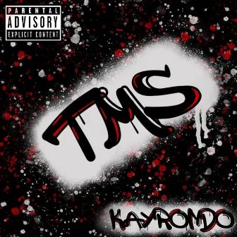 T.M.S. by KayRondo