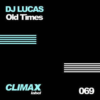 Old Times by DJ Lucas