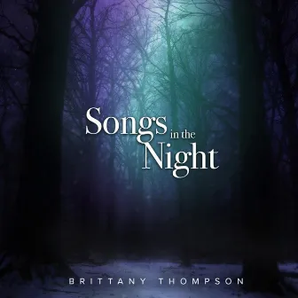 Songs in the Nght by Brittany Thompson