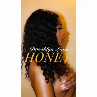 Honey by Brooklyn Love