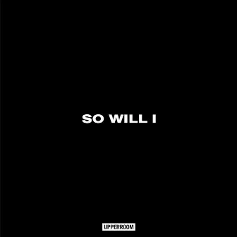 So Will I (Live) by Abbie Gamboa