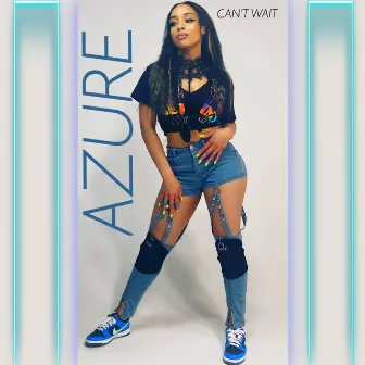 Can't Wait by Azure