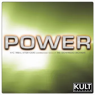 Kult Records Presents: Power [NYC Tribal Afterhours-Mixed Compilation] by Gionfriddo Brothers