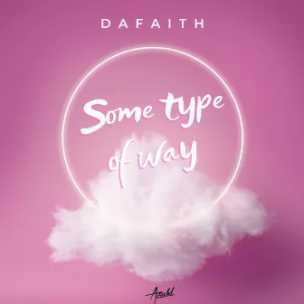 Some type of way by DJ Azuhl