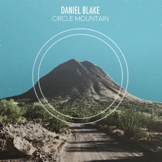 Circle Mountain by Daniel Blake