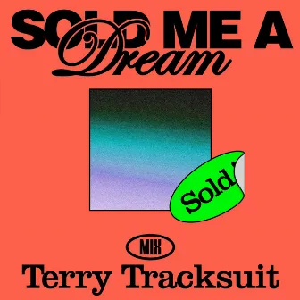 Sold Me a Dream (Terry Tracksuit Edit) by Mild High Club