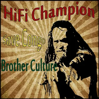 Save Congo (feat. Brother Culture) by Hifichampion