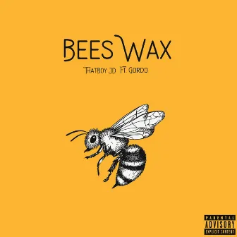 Bees Wax by ThatBoy JD