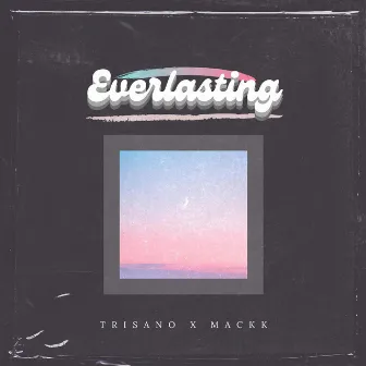 Everlasting by Trisano