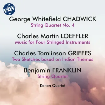 Chadwick, Loeffler & Others: Chamber Works by Kohon String Quartet