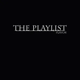 The Playlist by Flavor