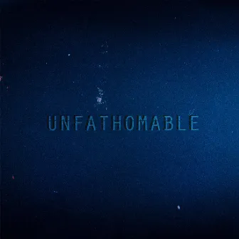 UNFATHOMABLE by Chance Croall