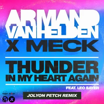 Thunder In My Heart Again (Jolyon Petch Remix) by Meck