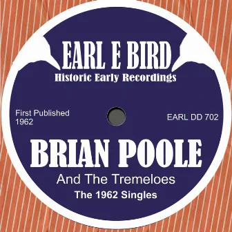 The 1962 Singles by Brian Poole