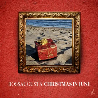 Christmas N June by Ross Augusta