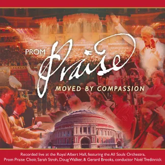 Prom Praise - Moved By Compassion (Live) by All Souls Orchestra