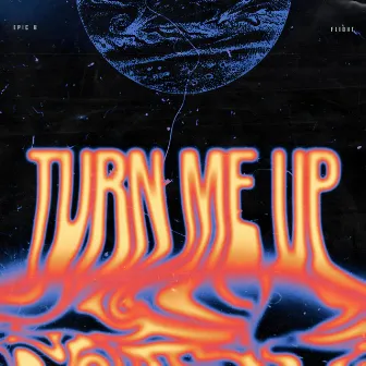 TURN ME UP by Epic B