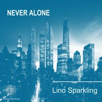 Never Alone by Lino Sparkling