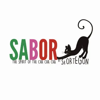 Sabor (The Spirit of the Cha Cha Cha) by Sr Ortegon